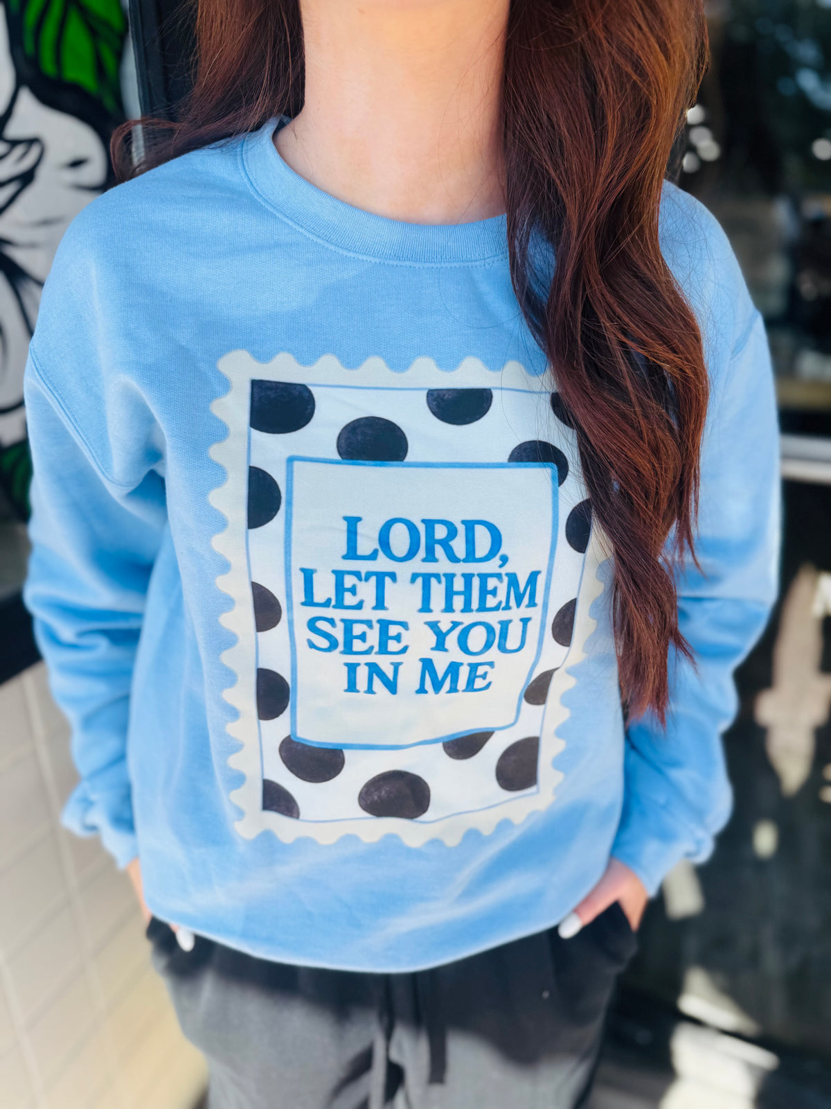 Let Them See You In Me Sweatshirt