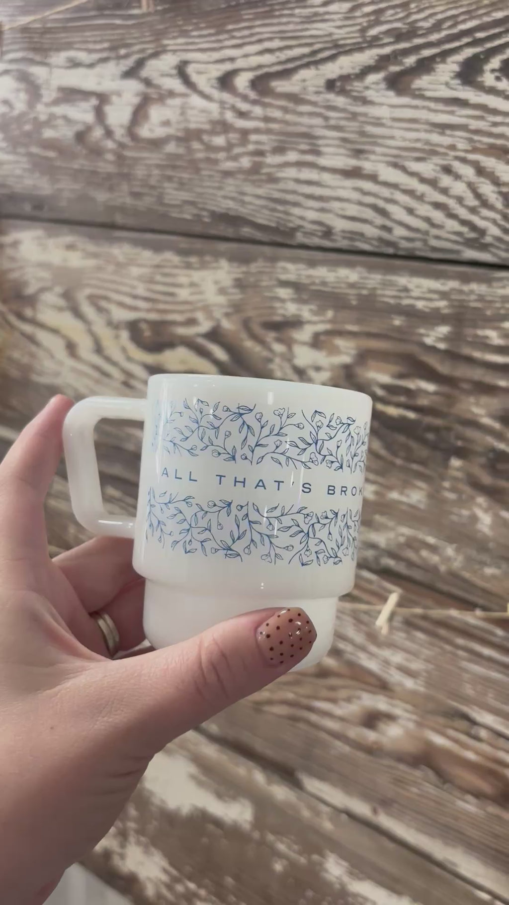 All That’s Broken He Will Mend Milk Glass Mug